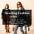 Trending Fashion Styles 2024: The Ultimate Guide to This Year's Must-Have Looks