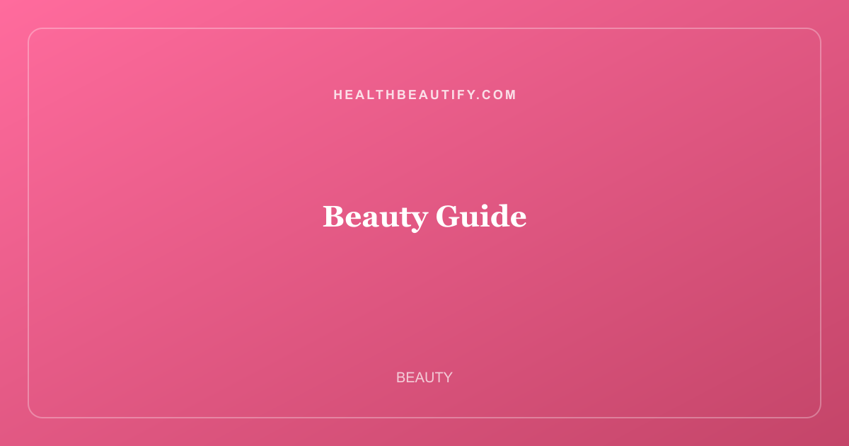 Beauty Guide: Complete Overview