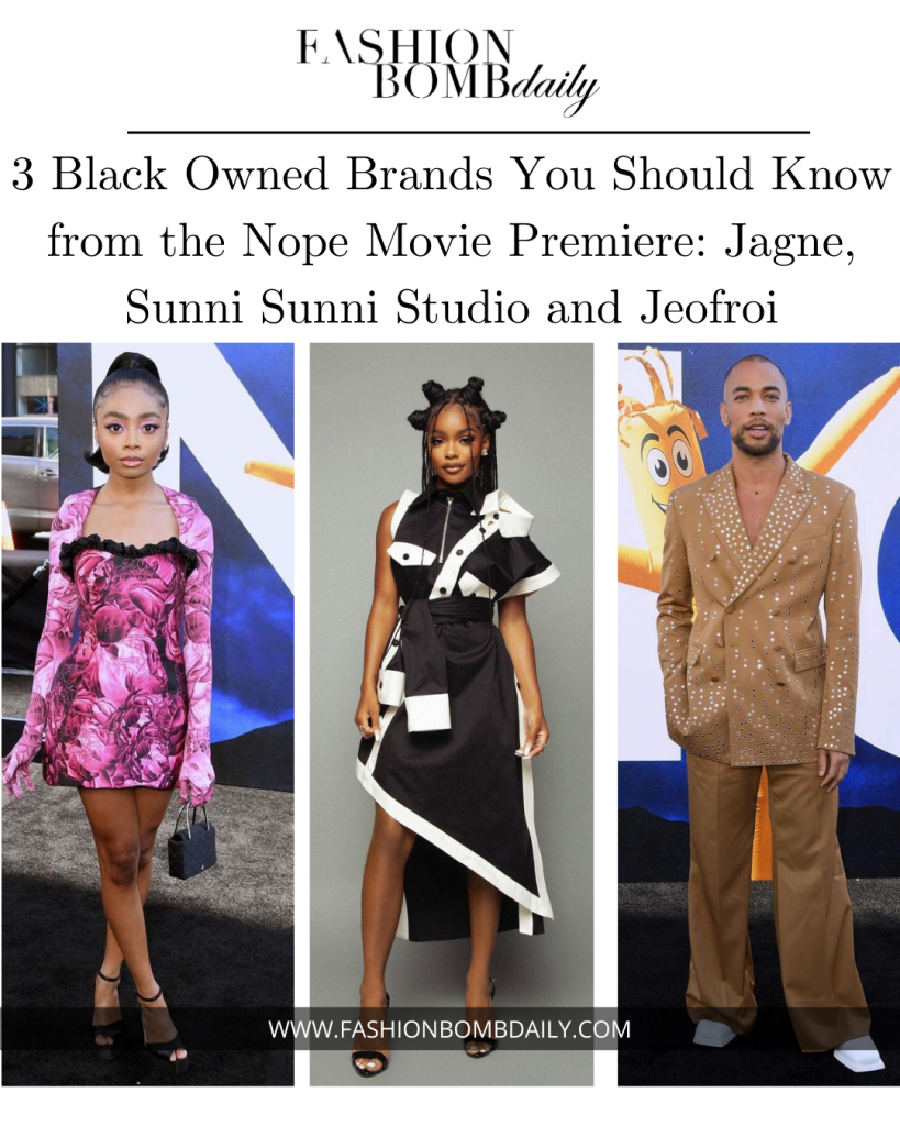 3 Black Owned Brands You Should Know from the Nope Movie Premiere: JAGNE, SUNNI SUNNI and Jeofroi 3 Black Owned Brands You Should Know from the Nope Movie Premiere: JAGNE, SUNNI SUNNI and Jeofroi