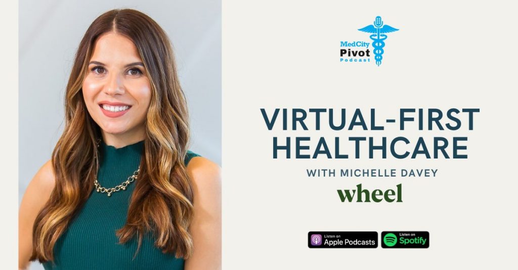 MedCity Pivot podcast: Using virtual-first care to improve the patient and clinician experience – MedCity News MedCity Pivot podcast: Using virtual-first care to improve the patient and clinician experience – MedCity News