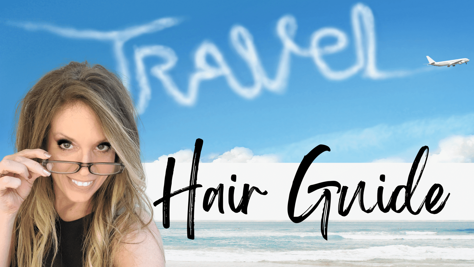 The Ultimate Travel Hair Guide, Barbies Beauty Bits The Ultimate Travel Hair Guide, Barbies Beauty Bits