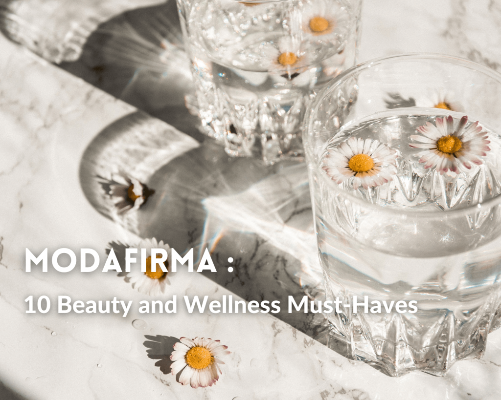 10 Beauty and Wellness Must-Haves 10 Beauty and Wellness Must-Haves