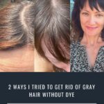 Get Rid of Gray Hair Without Dye? 2 Solutions I Tried Get Rid of Gray Hair Without Dye? 2 Solutions I Tried